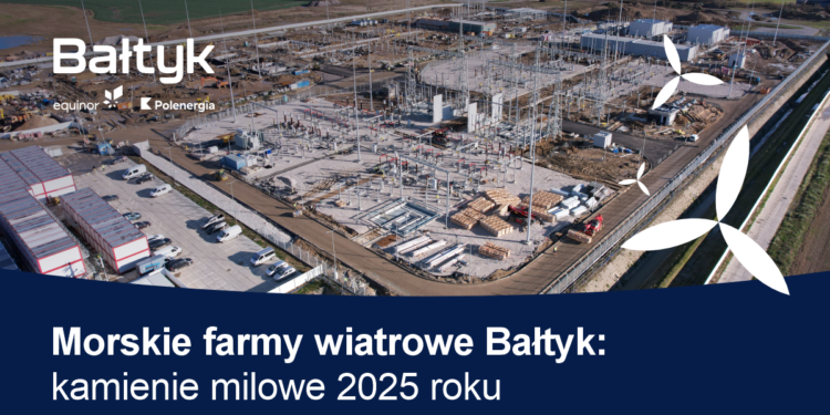 Aktualności - Rok 2025 pod znakiem kluczowych decyzji i działań. Podsumowanie projektów Bałtyk 